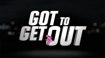 Got To Get Out