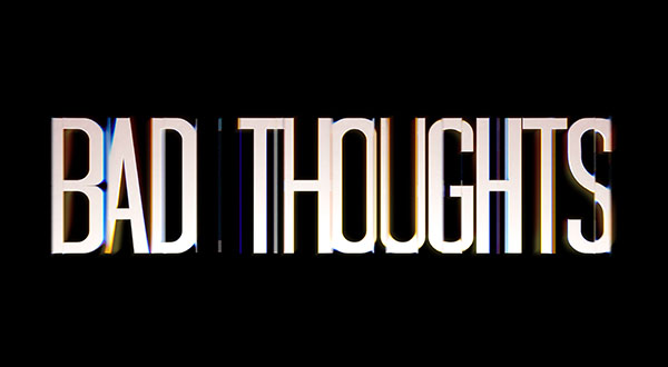 Bad Thoughts